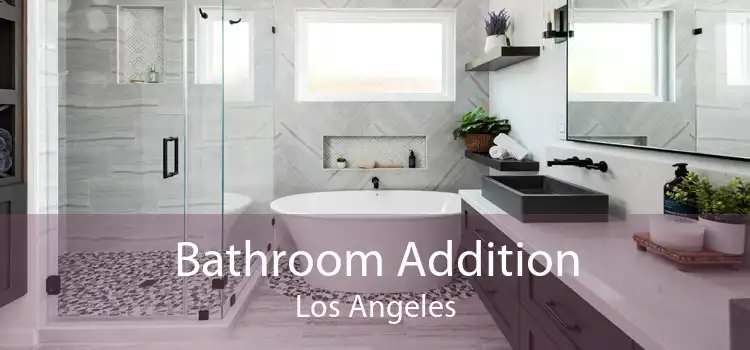 Bathroom Addition Los Angeles