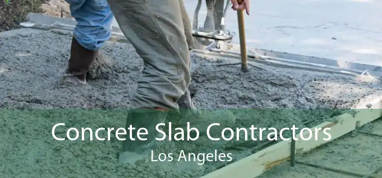 Concrete Slab Contractors Los Angeles